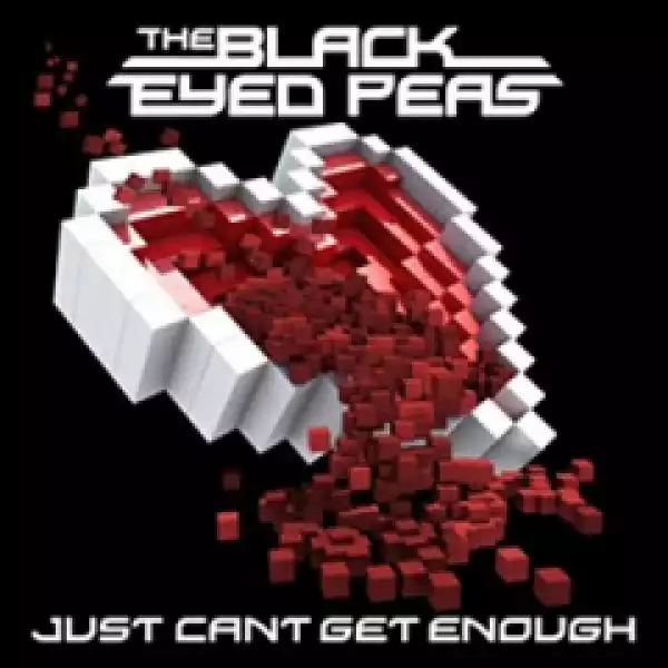 The Black Eyed Peas - Just Can’t Get Enough